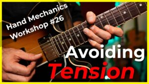 Hand Mechanics Workshop #26 - Avoiding Tension