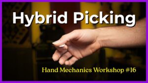 Hand Mechanics Workshop #16 - Hybrid Picking