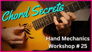 Hand Mechanics Workshop #25 - Chord Secrets