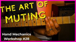 Hand Mechanics Workshop #28 - The Art of Muting