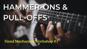 Hand Mechanics Workshop #7 - Hammer-Ons & Pull-Offs