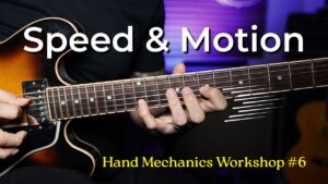 Hand Mechanics Workshop #6 - Speed of Motion