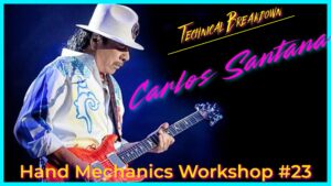 Hand Mechanics Workshop #23 - Carlos Santana: Technical Breakdown