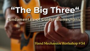Hand Mechanics Workshop #34 - The Big Three